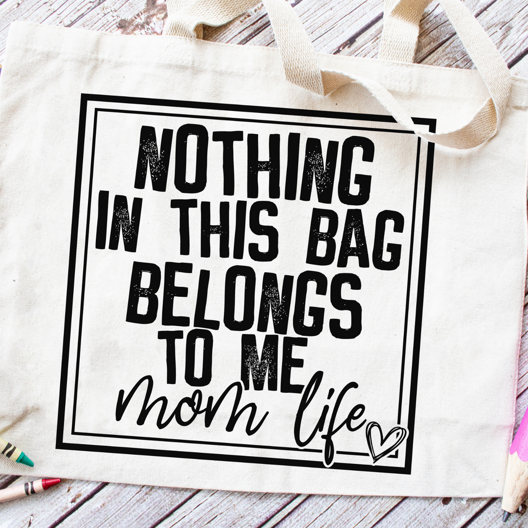 Nothing In This Bag Belongs To Me Funny Canvas Tote Bag