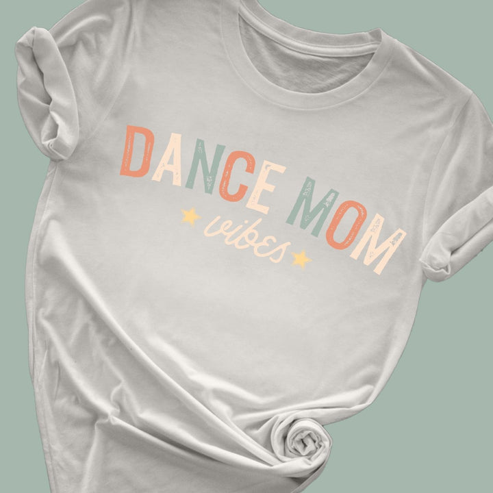Dance Mom Vibes Shirt