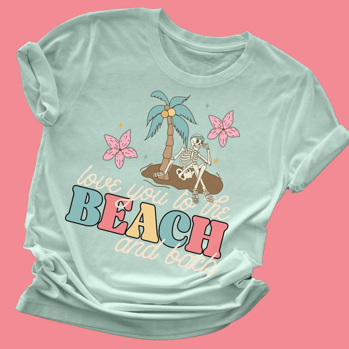 Love You to the Beach and Back Summer Shirt