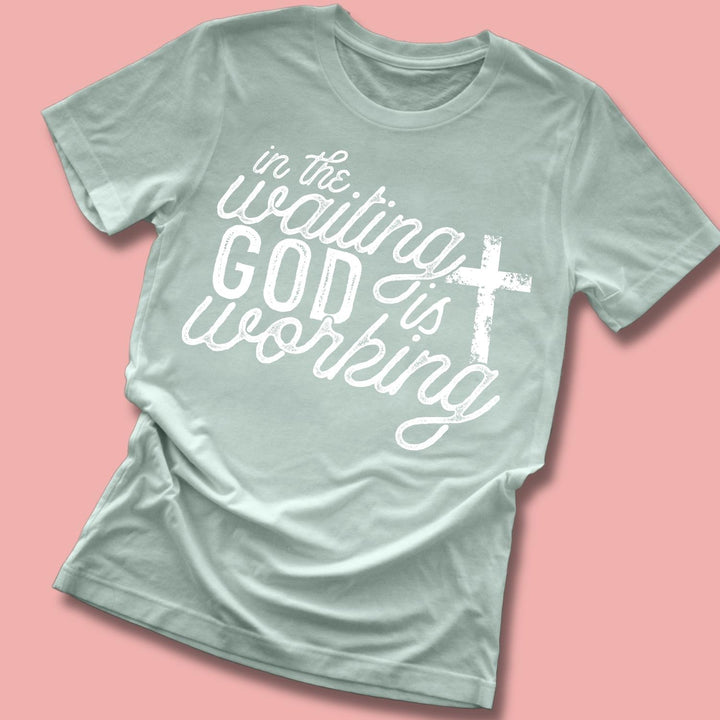 God is Working Christian Shirt