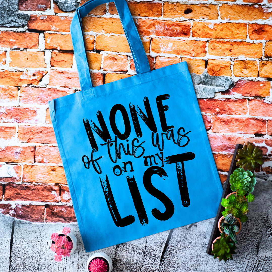 None of This is on My List Funny Tote Bag
