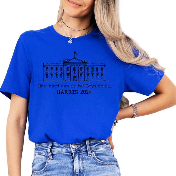 How Hard Can It Be Harris | Adult Unisex Short Sleeve Tee | Election 2024