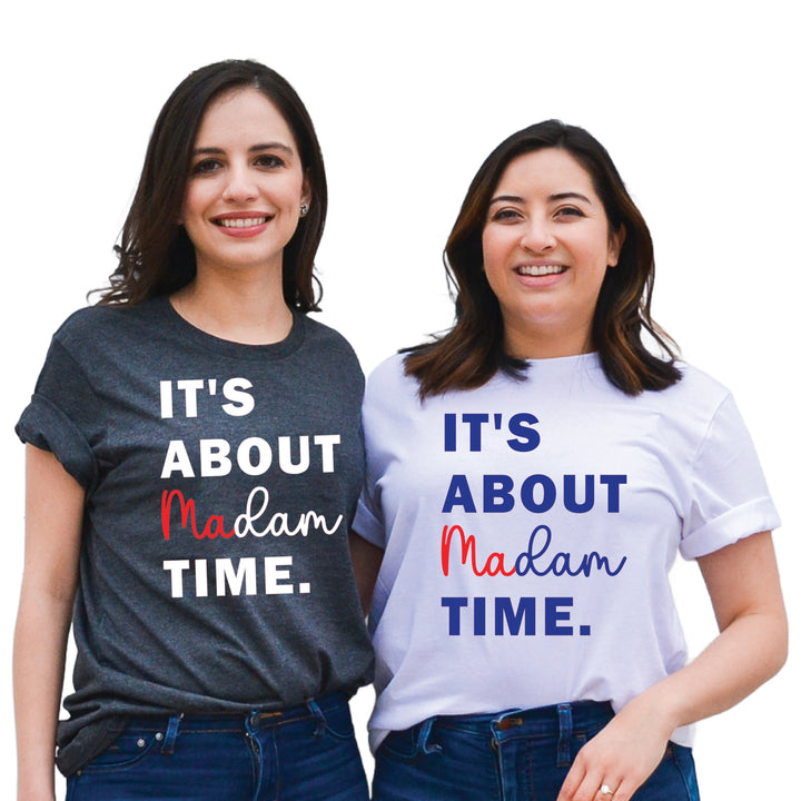 It's About Madam Time | Adult Unisex Short Sleeve Tee | Election 2024