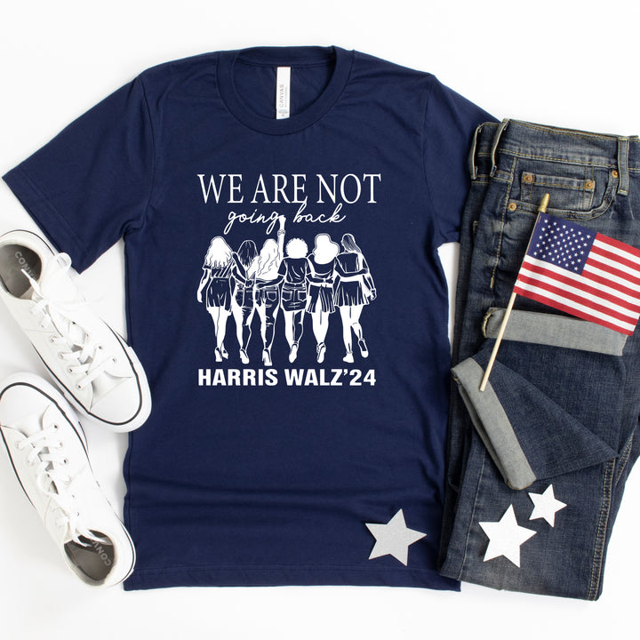 We Are Not Going Back Harris| Adult Unisex Short Sleeve Tee | Election 2024