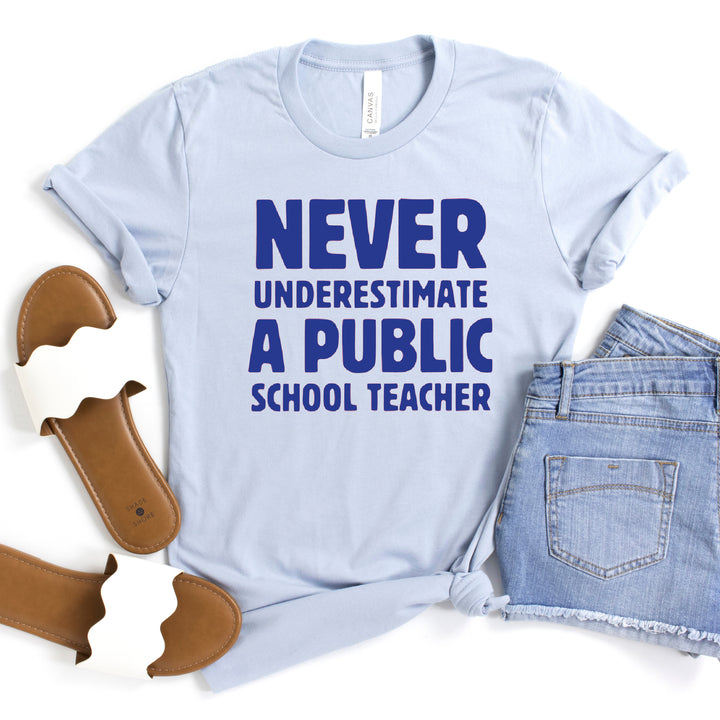 Never Underestimate a Public School Teacher| Adult Unisex Short Sleeve Tee | Election 2024