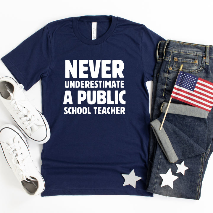 Never Underestimate a Public School Teacher| Adult Unisex Short Sleeve Tee | Election 2024