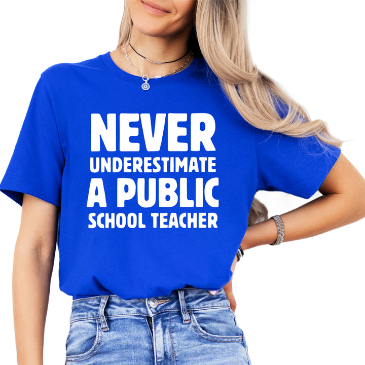 Never Underestimate a Public School Teacher| Adult Unisex Short Sleeve Tee | Election 2024